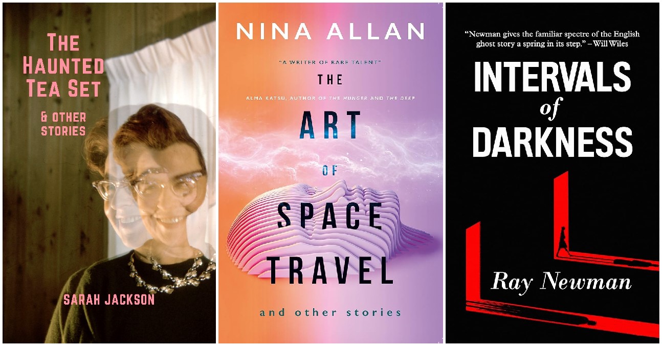 The Haunted Tea Set and other stories, The Art of Space Travel and other stories, Intervals of Darkness