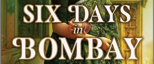 Blog tour: Six Days in Bombay by Alka Joshi