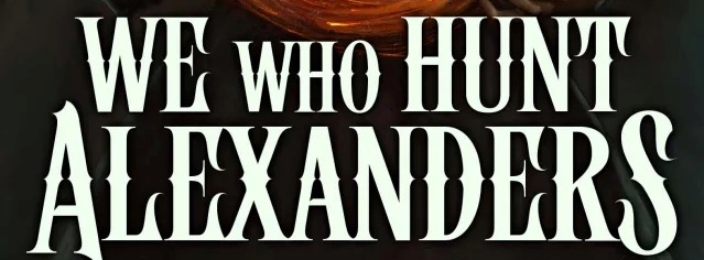 Review: We Who Hunt Alexanders by Jason Sanford